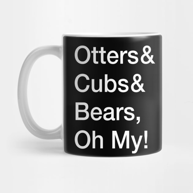 Otters & Cubs & Bears Oh My! by Eugene and Jonnie Tee's